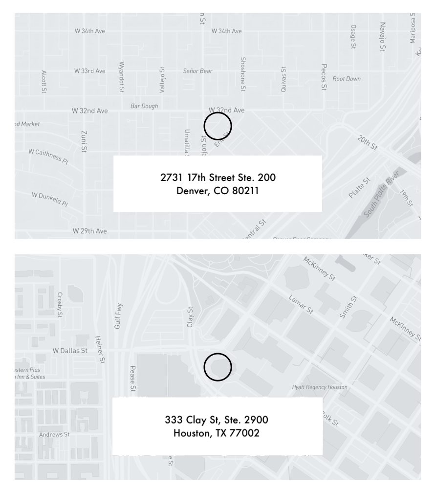A map showing the addresses: 1800 Wazee Street, Suite 300s Denver CO & 333 Clay Street, Ste 2900 Houston, TX